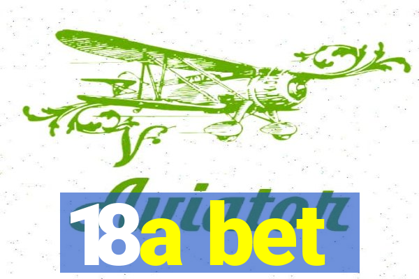 18a bet